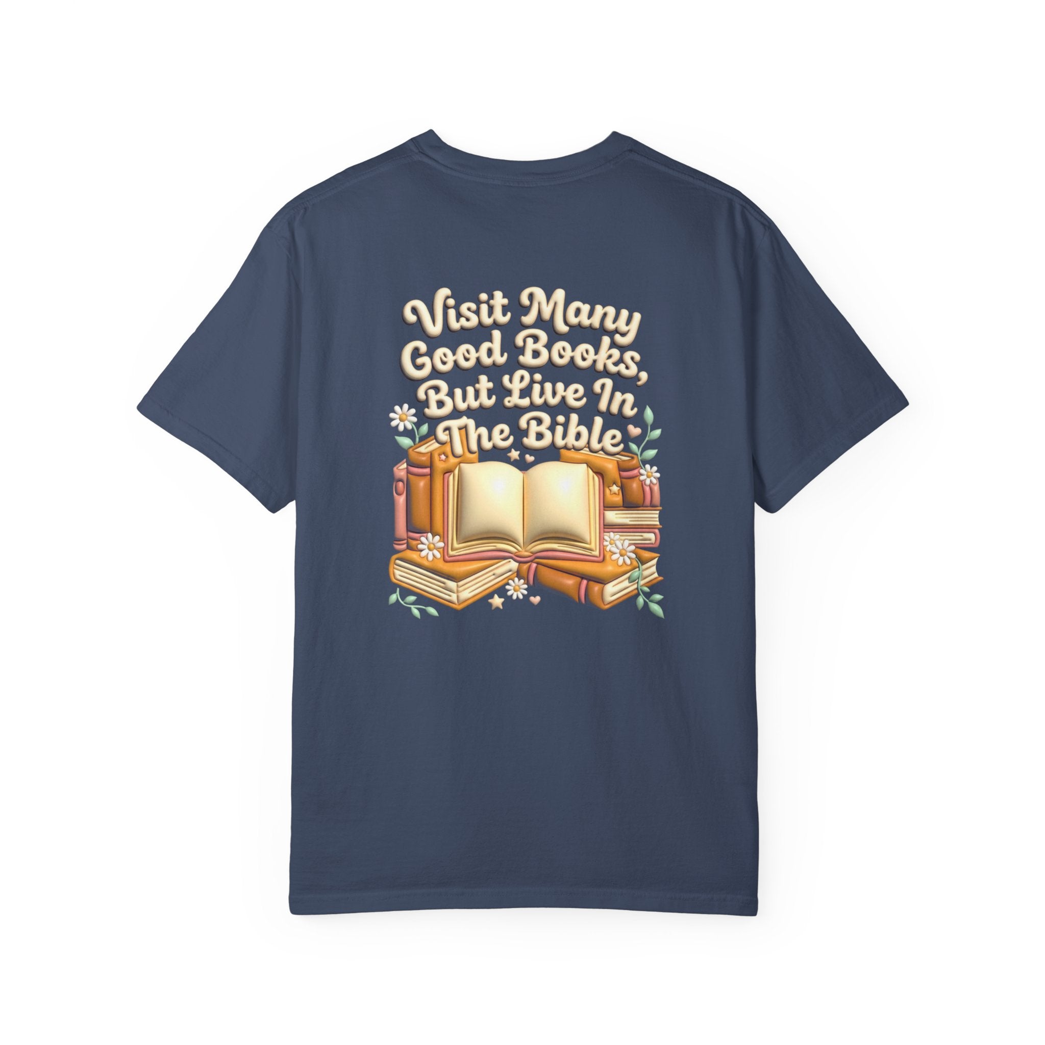 Bible Quote T-Shirt — "Visit Many Good Books, But Live In The Bible" Christian Cross Tee