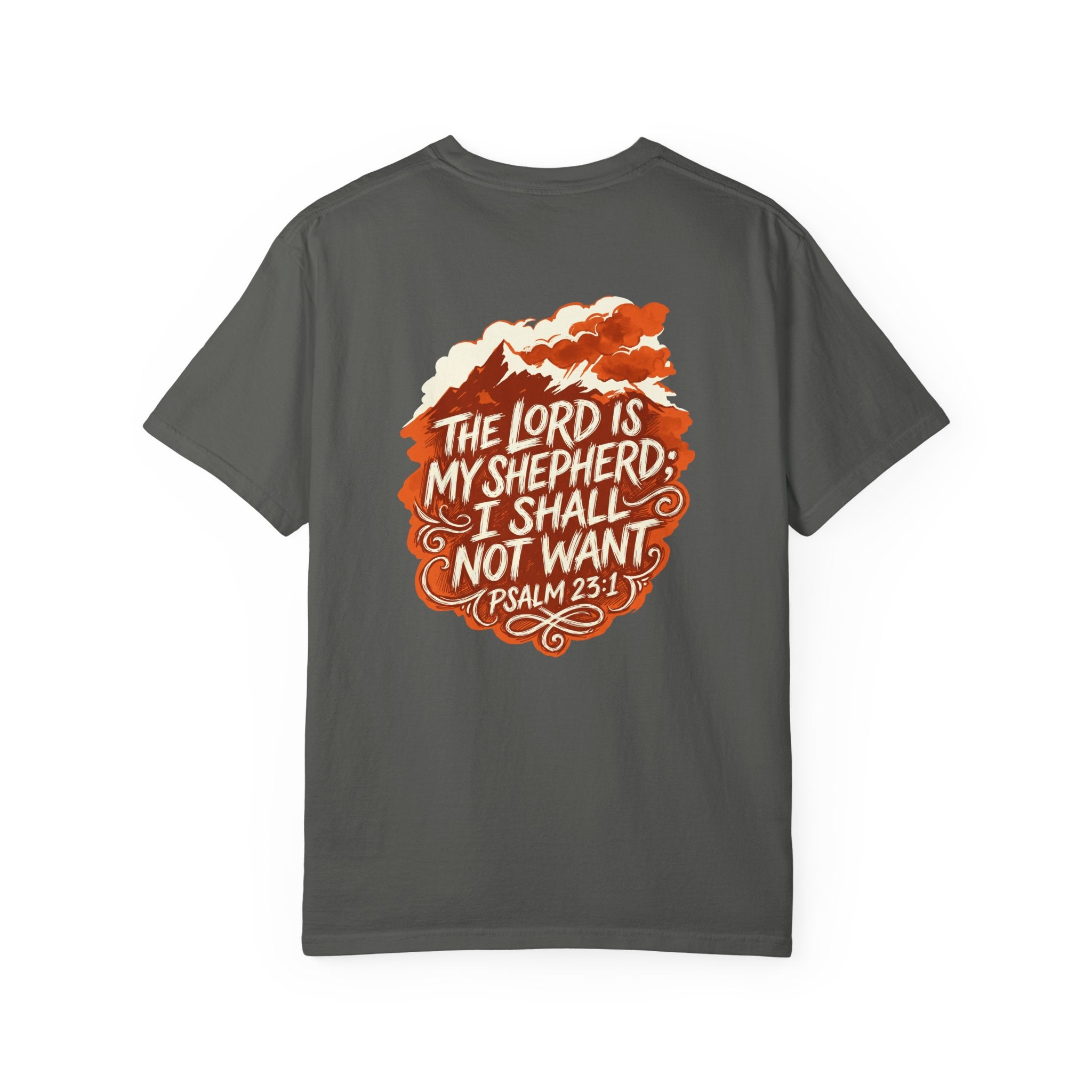 Faith T-Shirt — "The Lord Is My Shepherd" Psalm 23:1 Garment-Dyed Tee