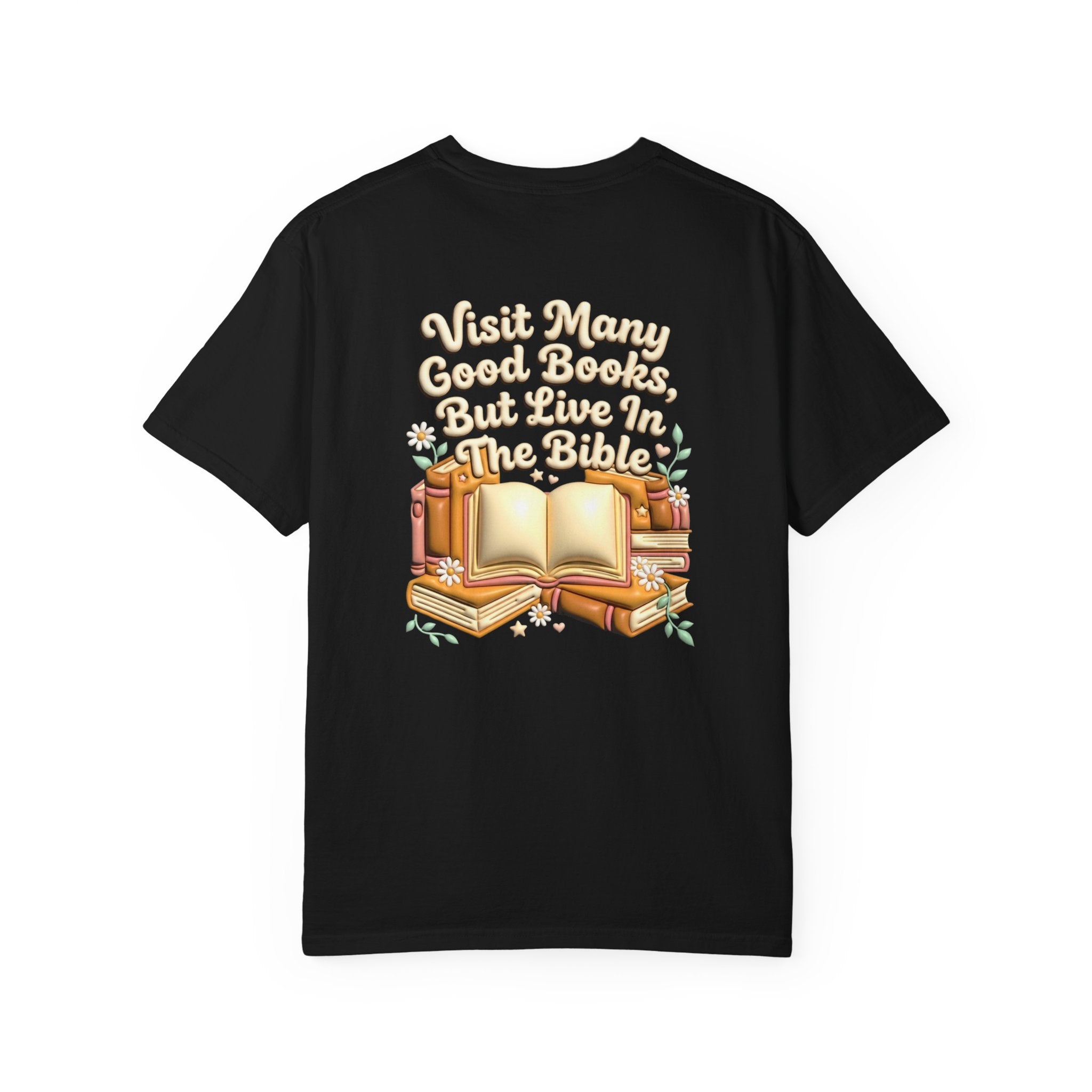 Bible Quote T-Shirt — "Visit Many Good Books, But Live In The Bible" Christian Cross Tee
