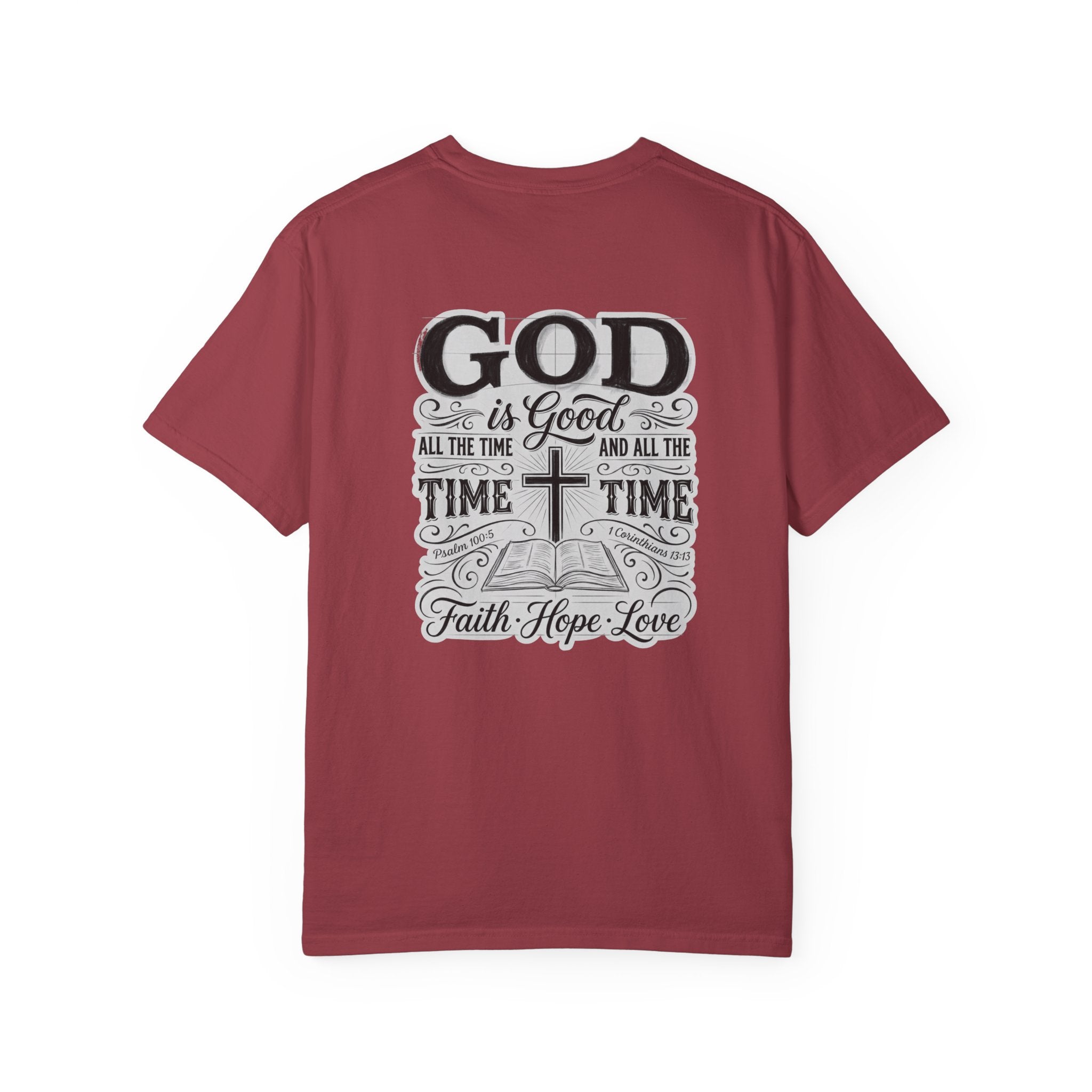 Faith Cross T-Shirt — "God is Good All the Time" Christian Tee