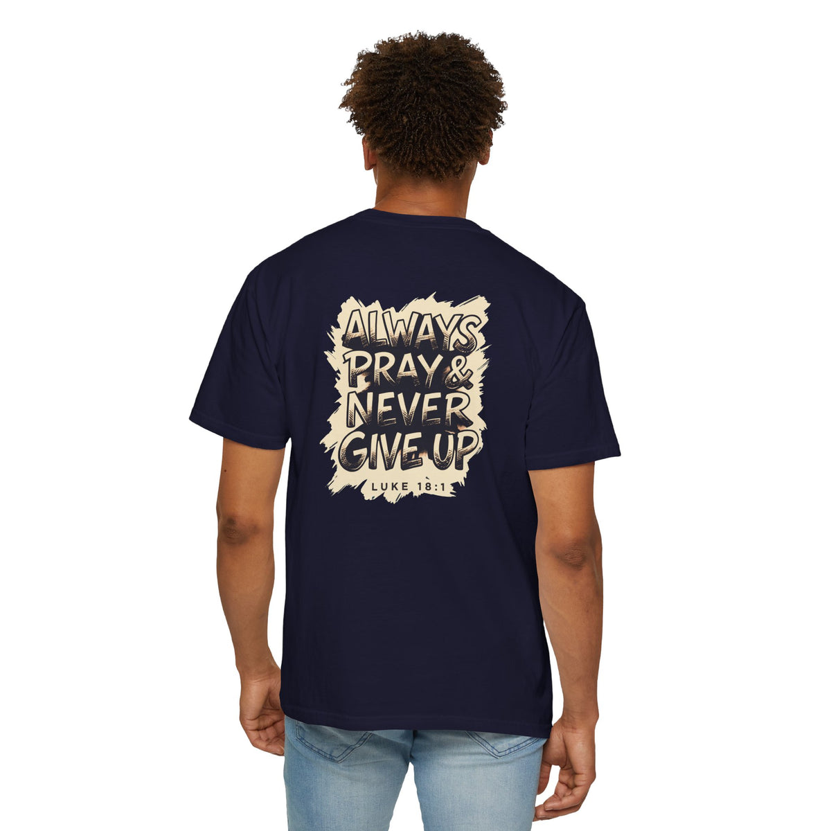 Always Pray & Never Give Up T-Shirt — Christian Faith Tee with Triple Cross
