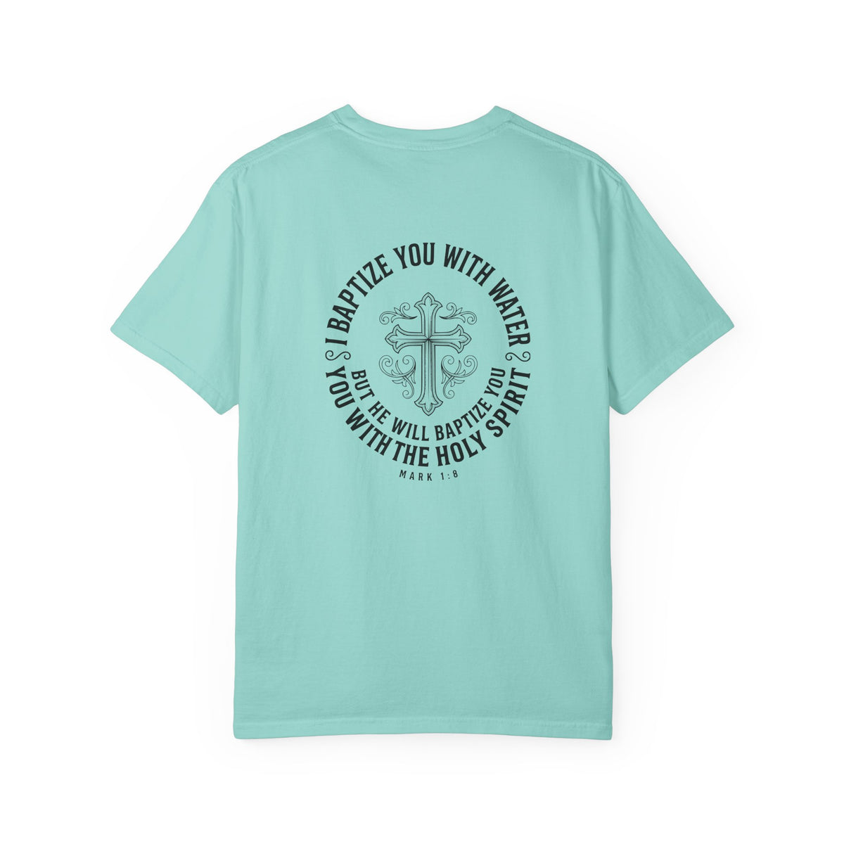 Baptism Cross T-Shirt — "I Will Baptize You" Christian Tee