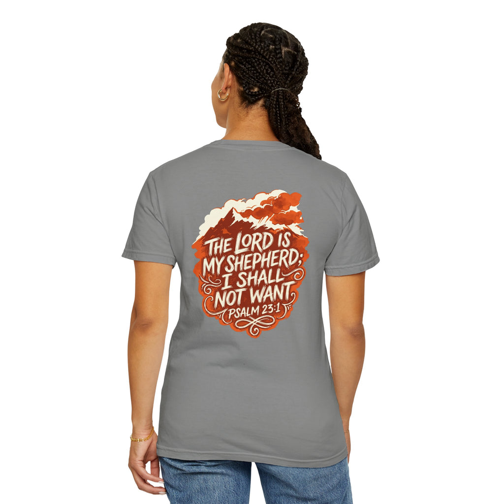 Faith T-Shirt — "The Lord Is My Shepherd" Psalm 23:1 Garment-Dyed Tee