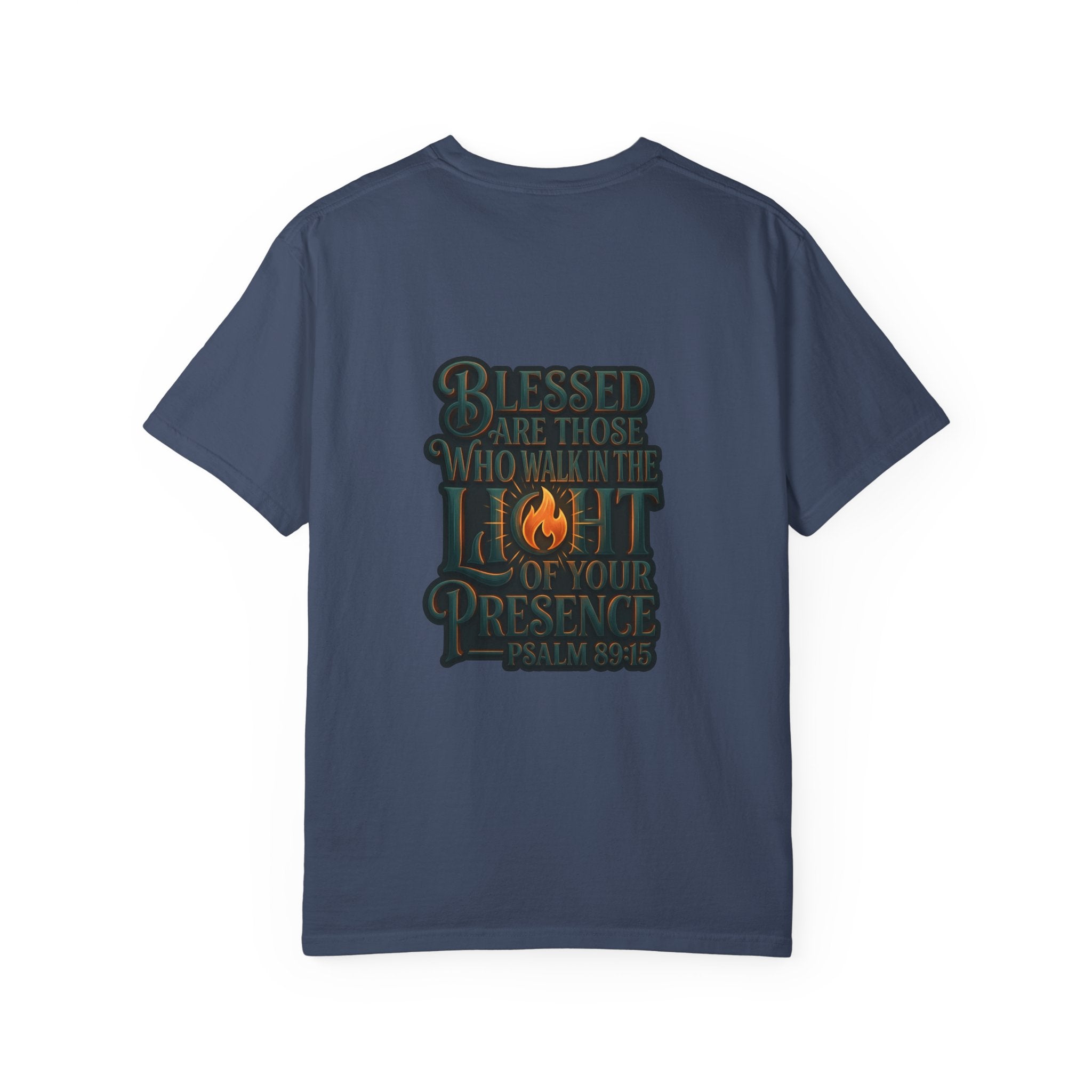 Faith Flame T-Shirt — “Blessed Are Those Who Walk in the Light of Your Presence” Psalm 89:15