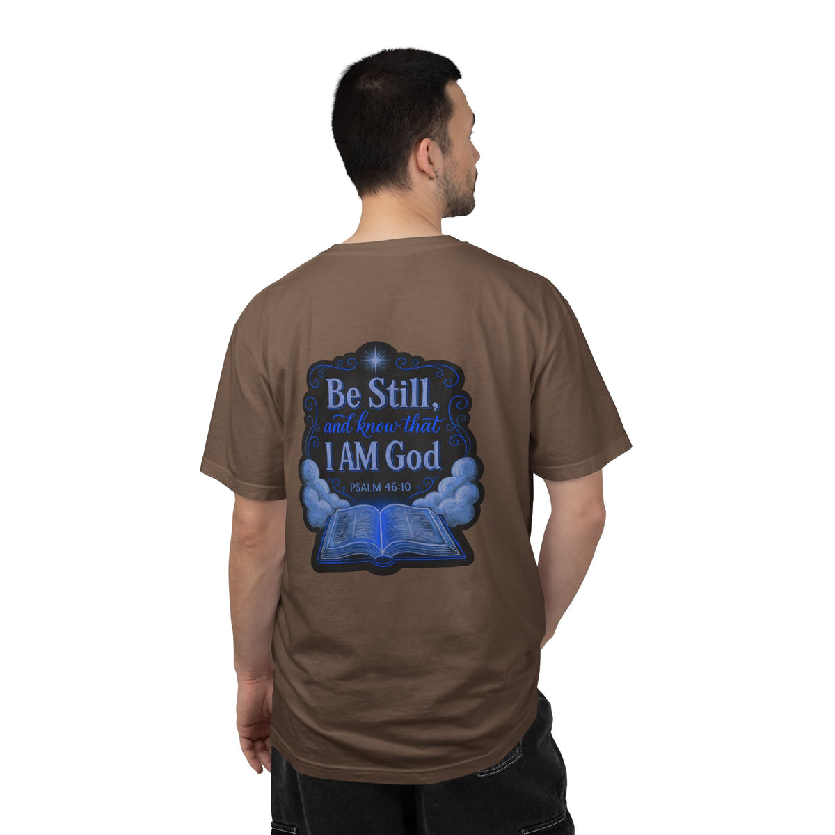 Christian T-Shirt — "Be Still and Know That I Am God" Psalm 46:10 Graphic Tee
