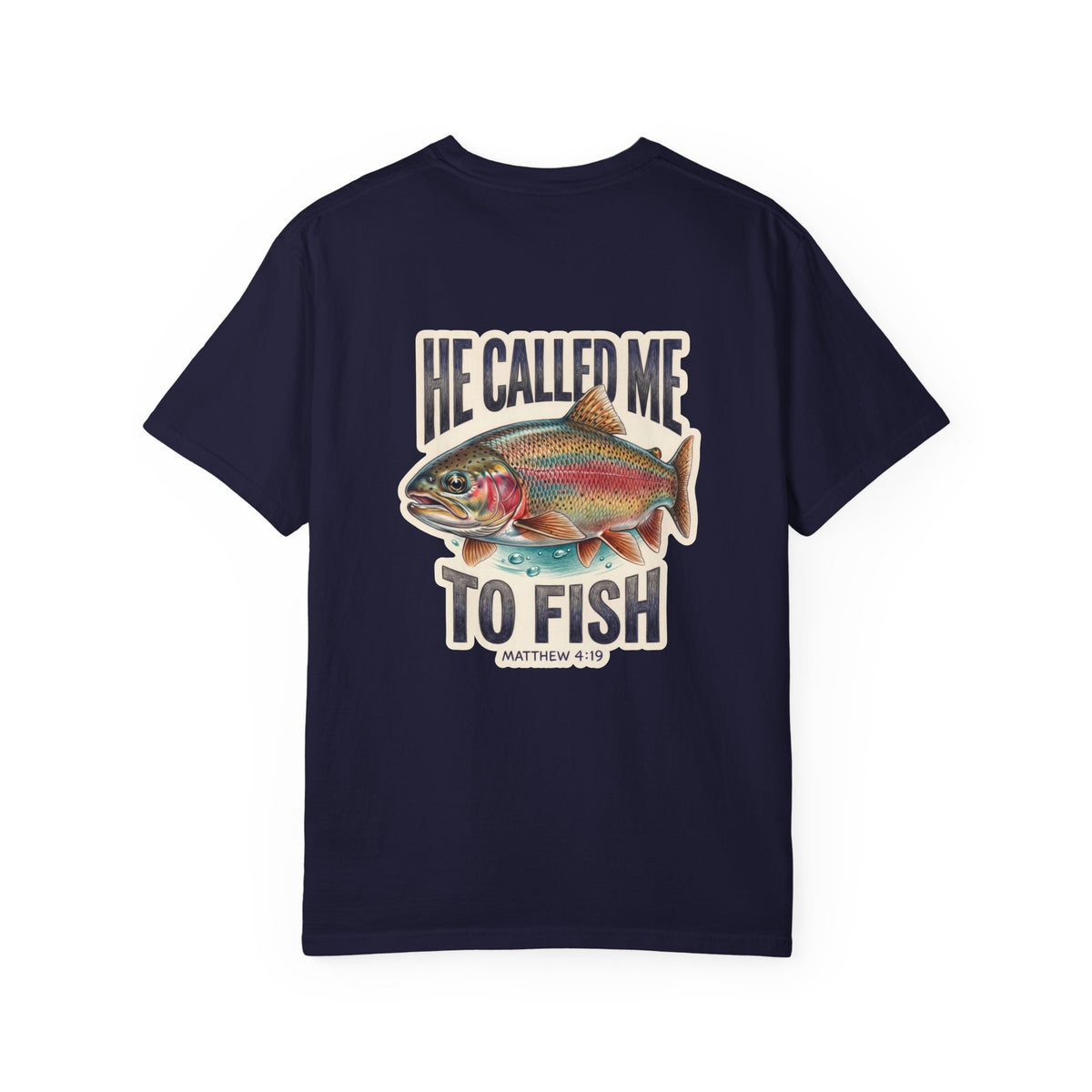 Christian Fishing T-Shirt — “He Called Me to Fish” Garment-Dyed Tee