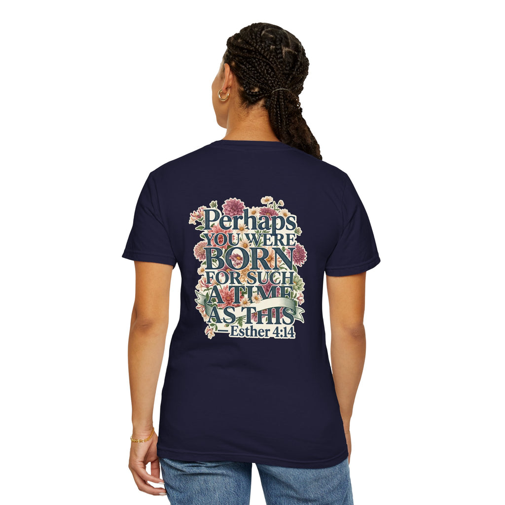 Born for Such a Time T-Shirt — Esther 4:14 Floral Christian Tee