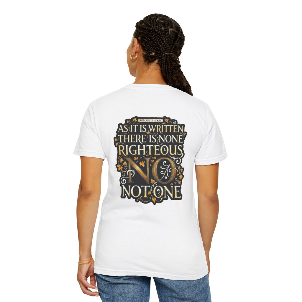 Religious Graphic T-Shirt — “As It Is Written: There Is None Righteous, Not One” with Cross
