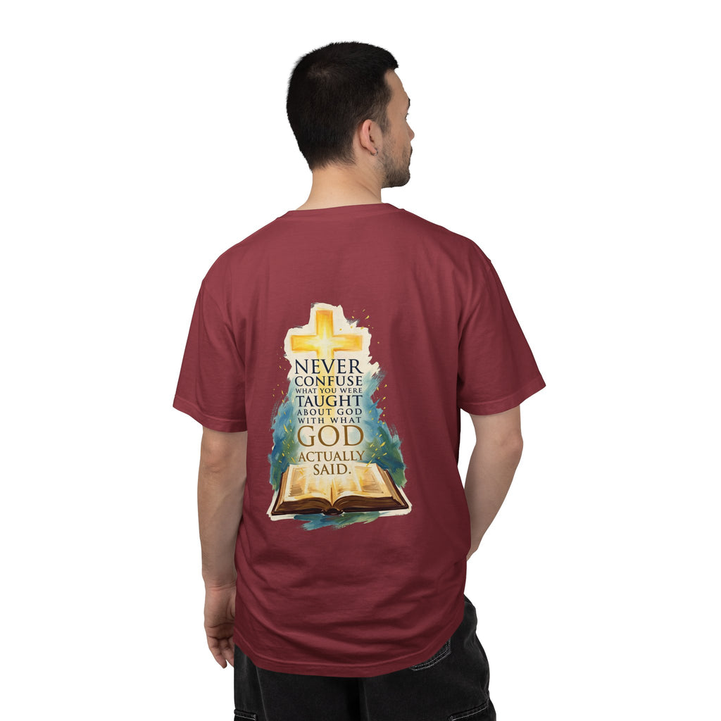 Christian T-Shirt — 'Never Confuse What You Were Taught About God With What God Actually Said' Bible Cross Tee