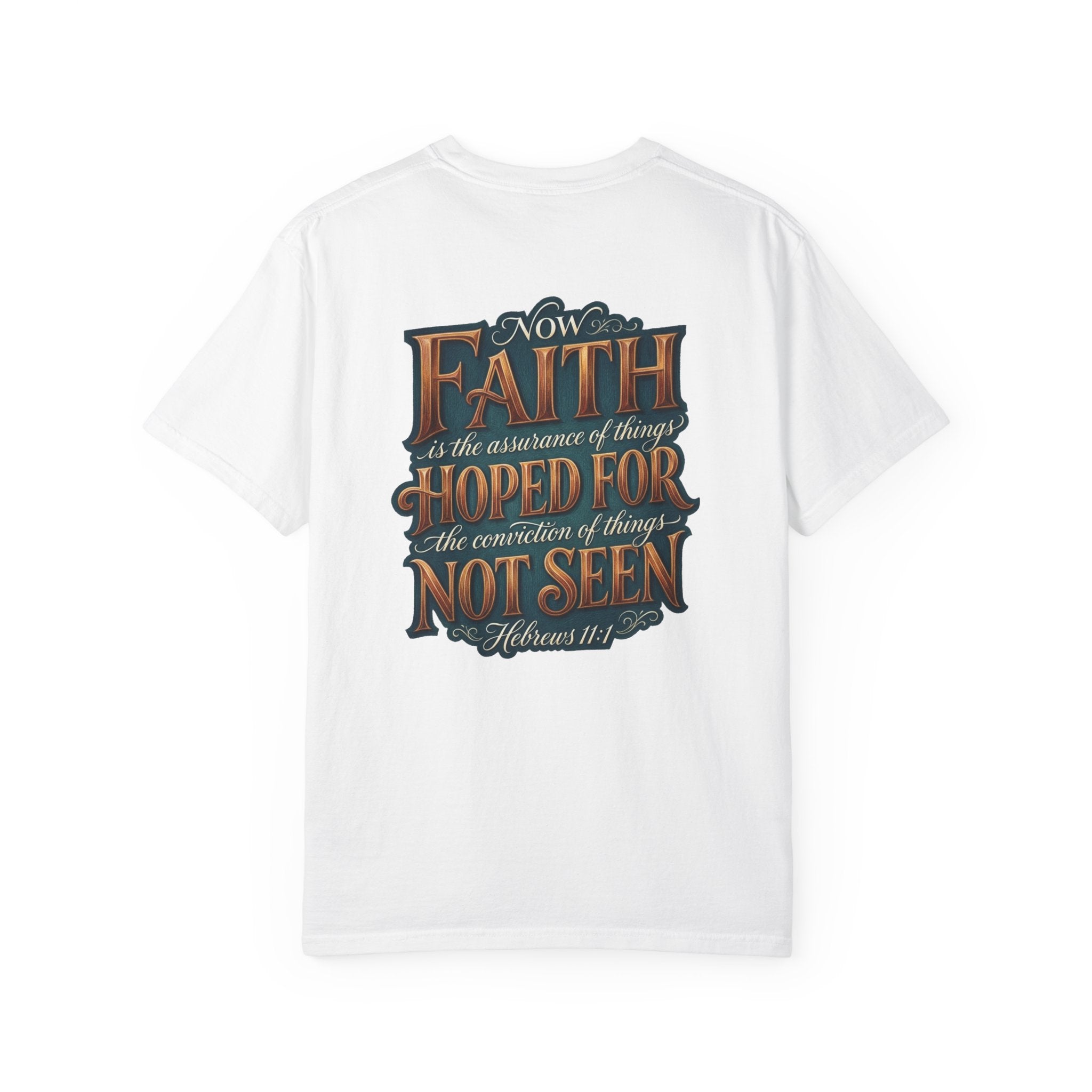 Faith Graphic T-Shirt — "Now Faith..." Hebrews 11:1 Christian Tee