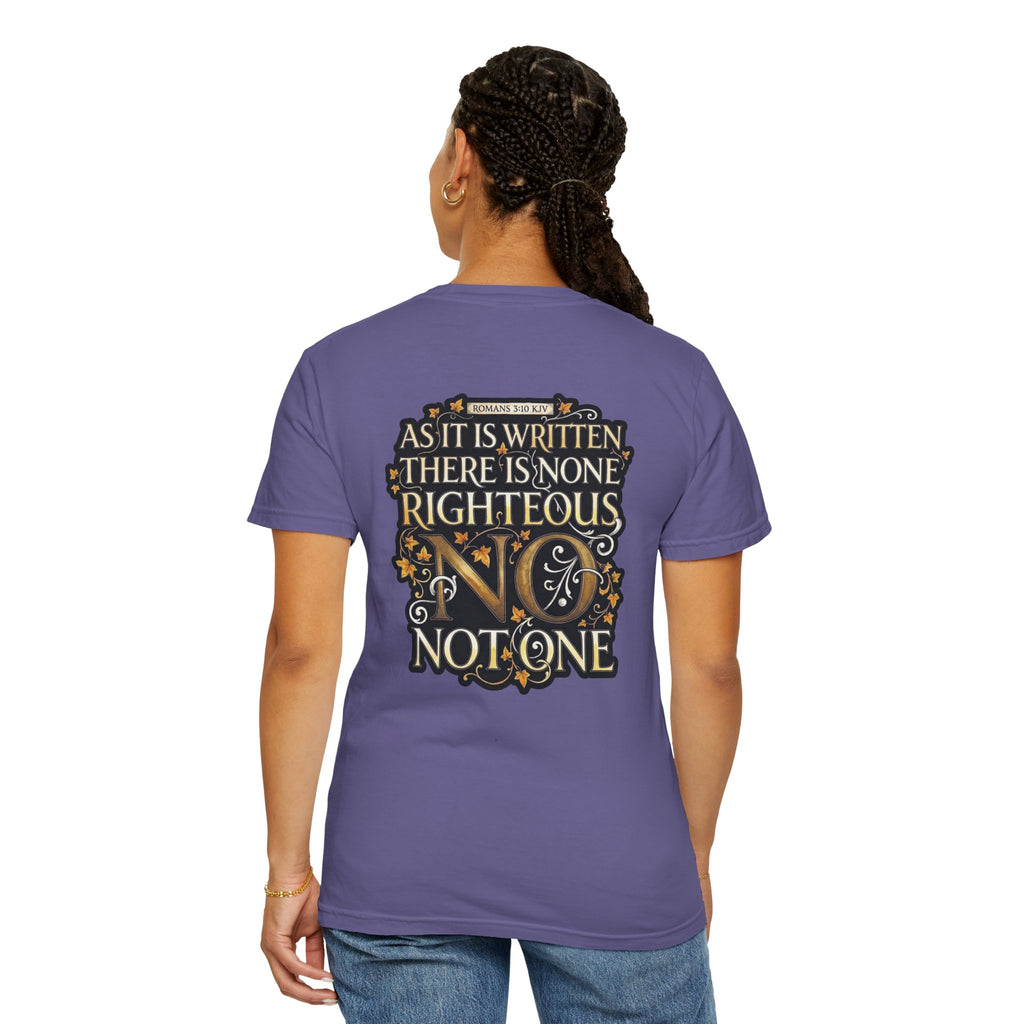 Religious Graphic T-Shirt — “As It Is Written: There Is None Righteous, Not One” with Cross