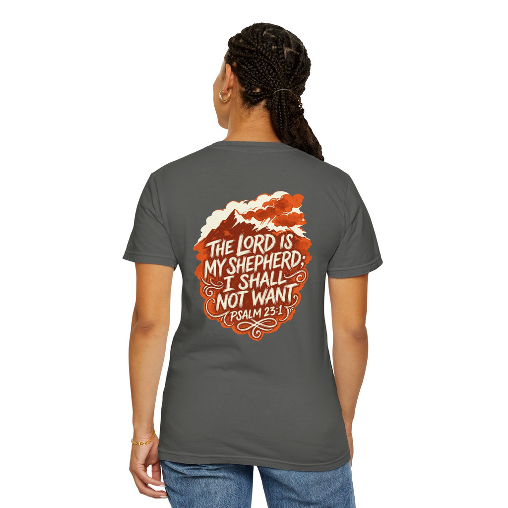 Faith T-Shirt — "The Lord Is My Shepherd" Psalm 23:1 Garment-Dyed Tee
