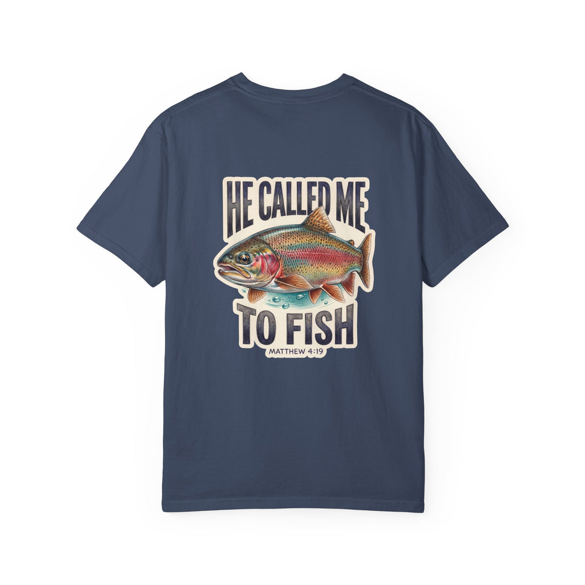 Christian Fishing T-Shirt — “He Called Me to Fish” Garment-Dyed Tee
