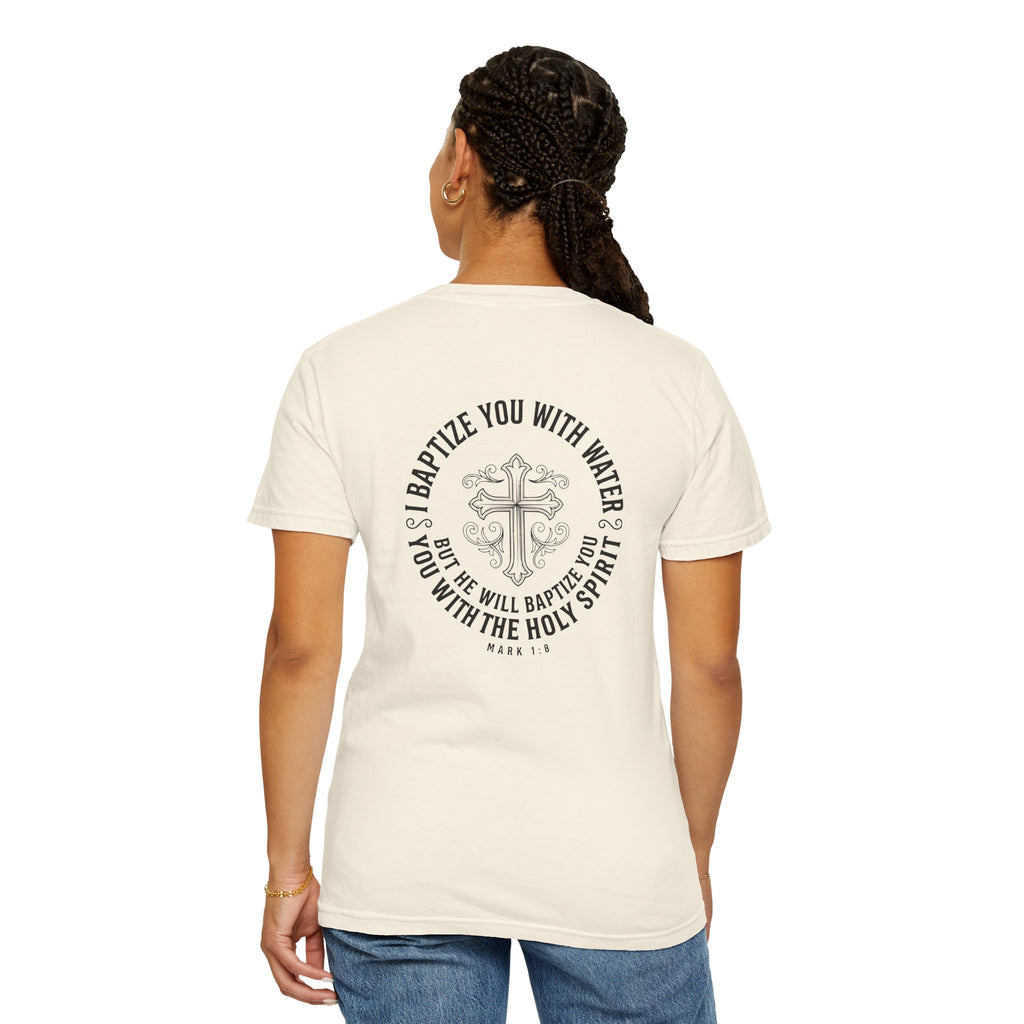 Baptism Cross T-Shirt — "I Will Baptize You" Christian Tee