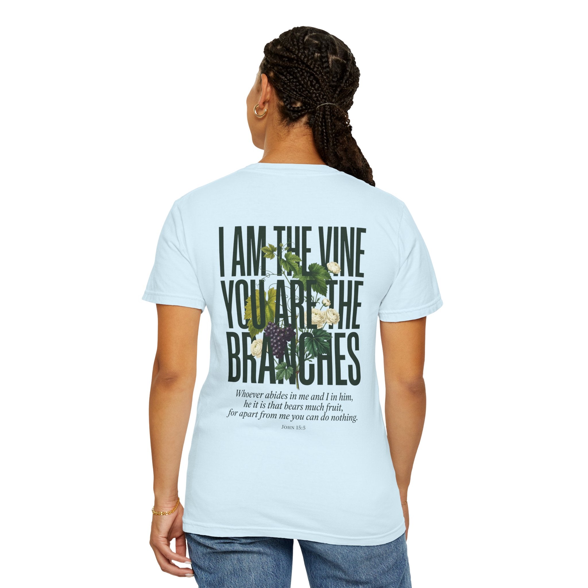 I Am the Vine Christian T-Shirt — "I Am the Vine, You Are the Branches" Scripture Tee