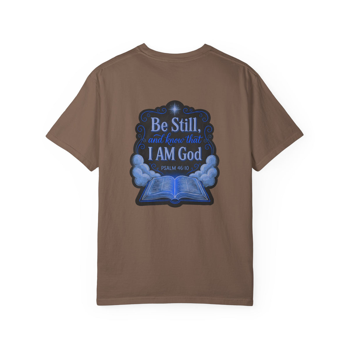Christian T-Shirt — "Be Still and Know That I Am God" Psalm 46:10 Graphic Tee