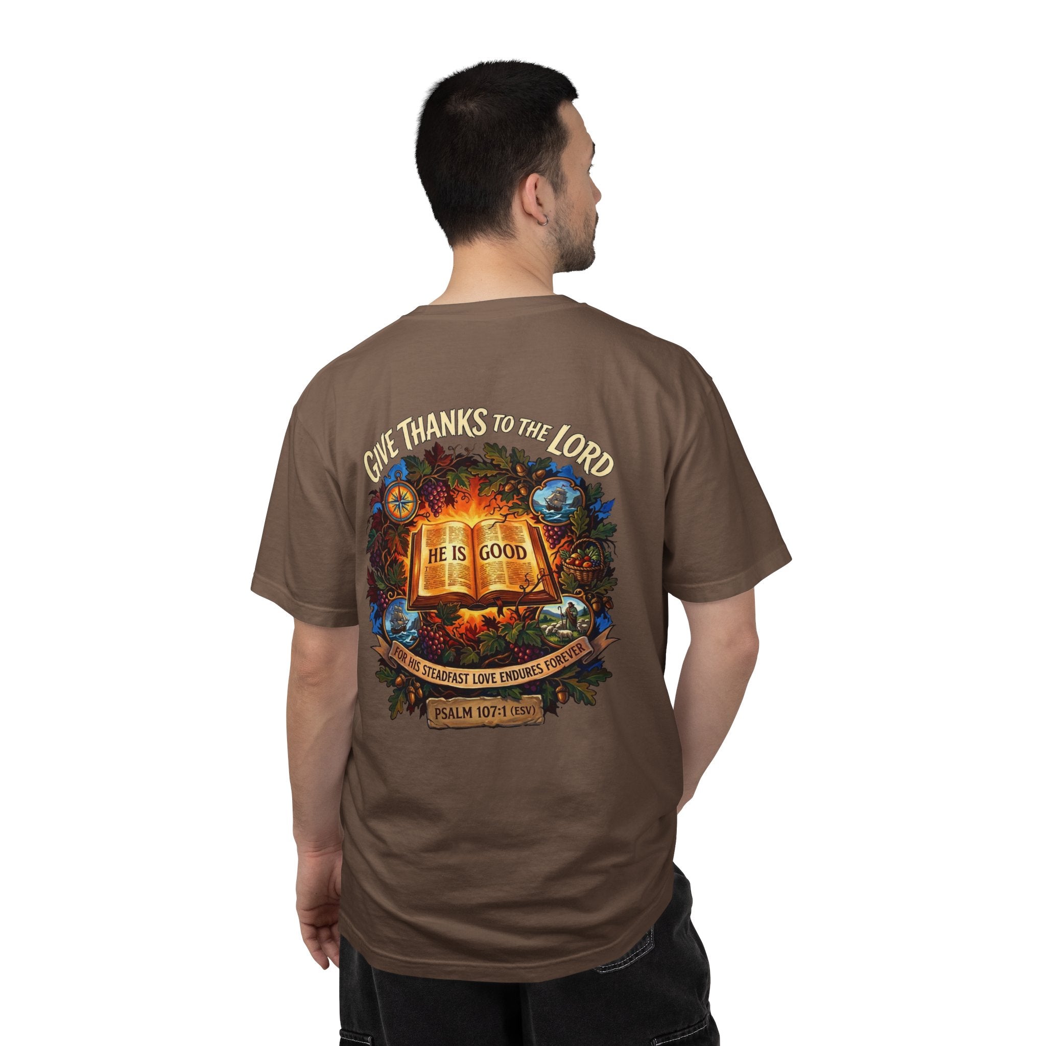 Give Thanks to the Lord T-Shirt — "He Is Good" Psalm 107:1 Christian Tee