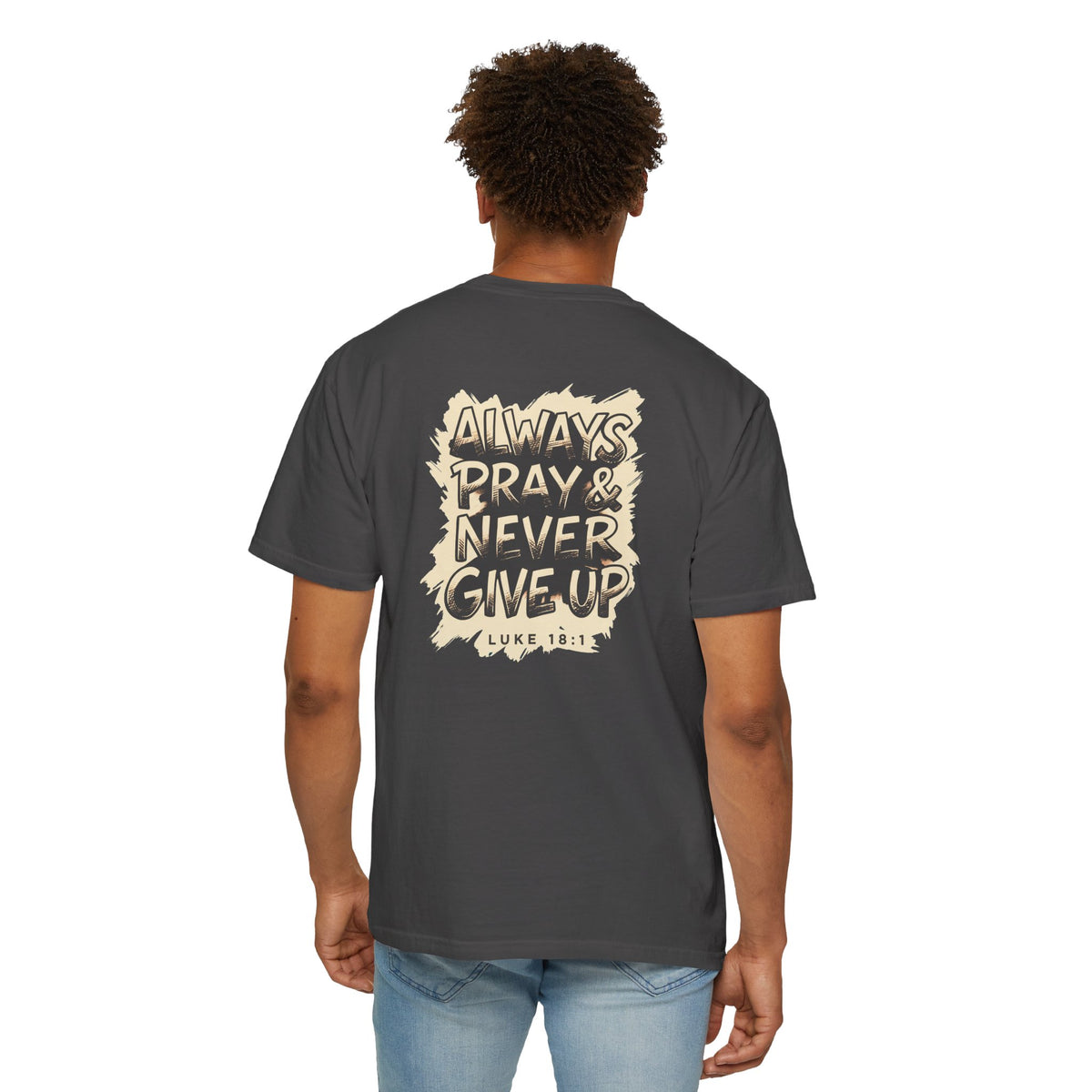 Always Pray & Never Give Up T-Shirt — Christian Faith Tee with Triple Cross