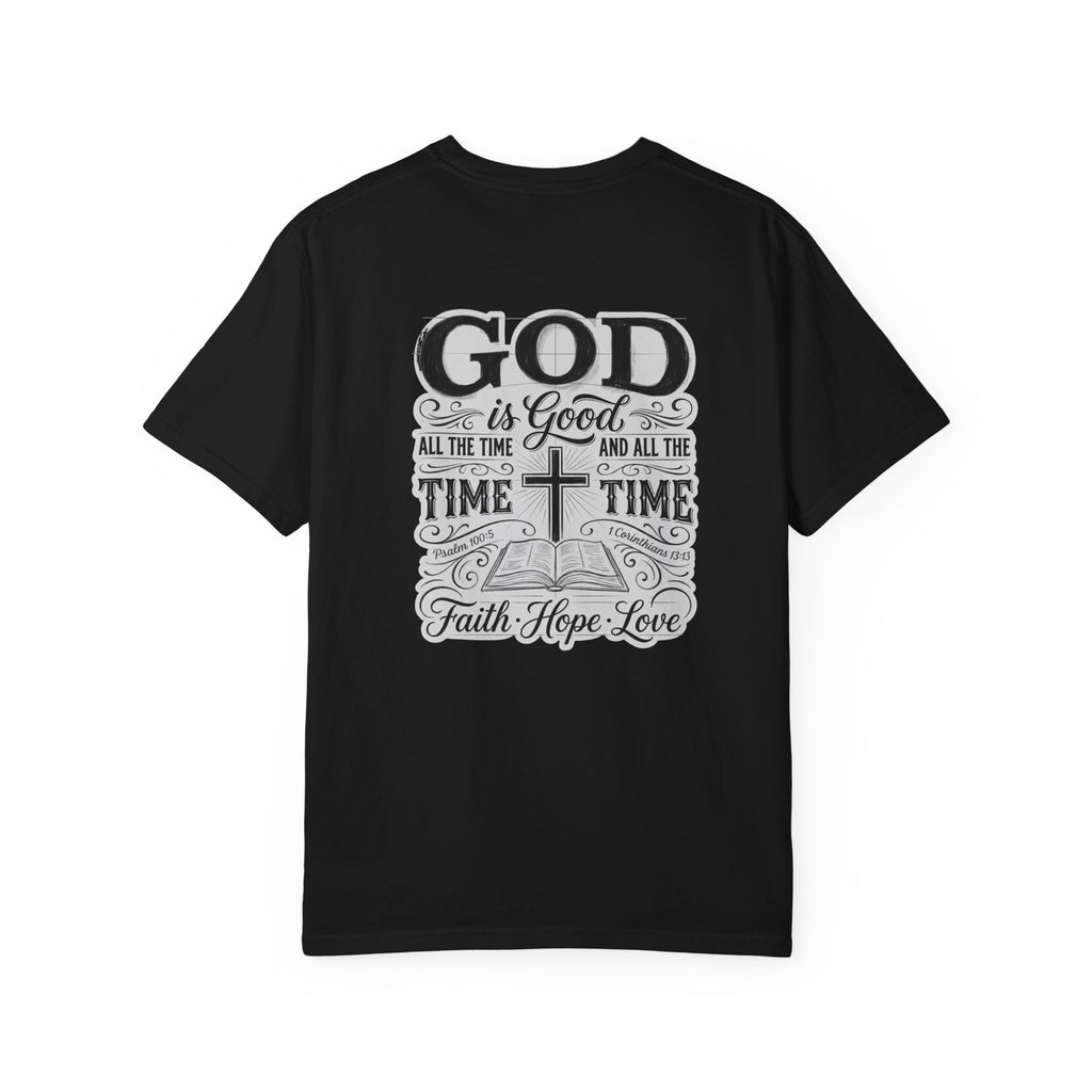 Faith Cross T-Shirt — "God is Good All the Time" Christian Tee
