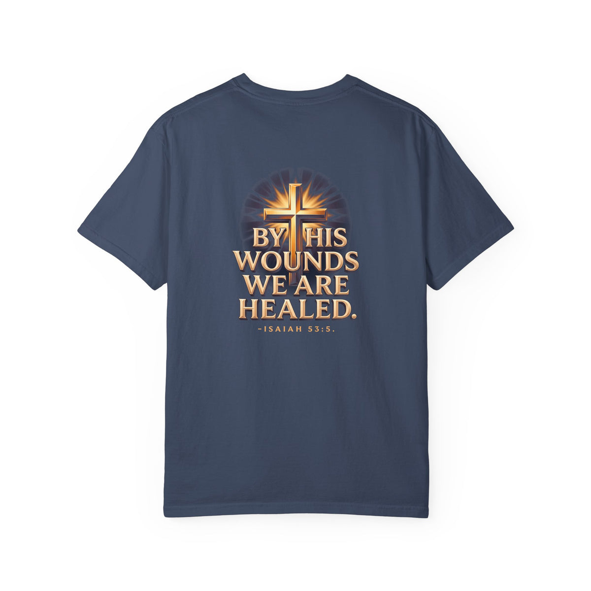 Christian Cross T-Shirt — "By His Wounds We Are Healed" Faith Tee