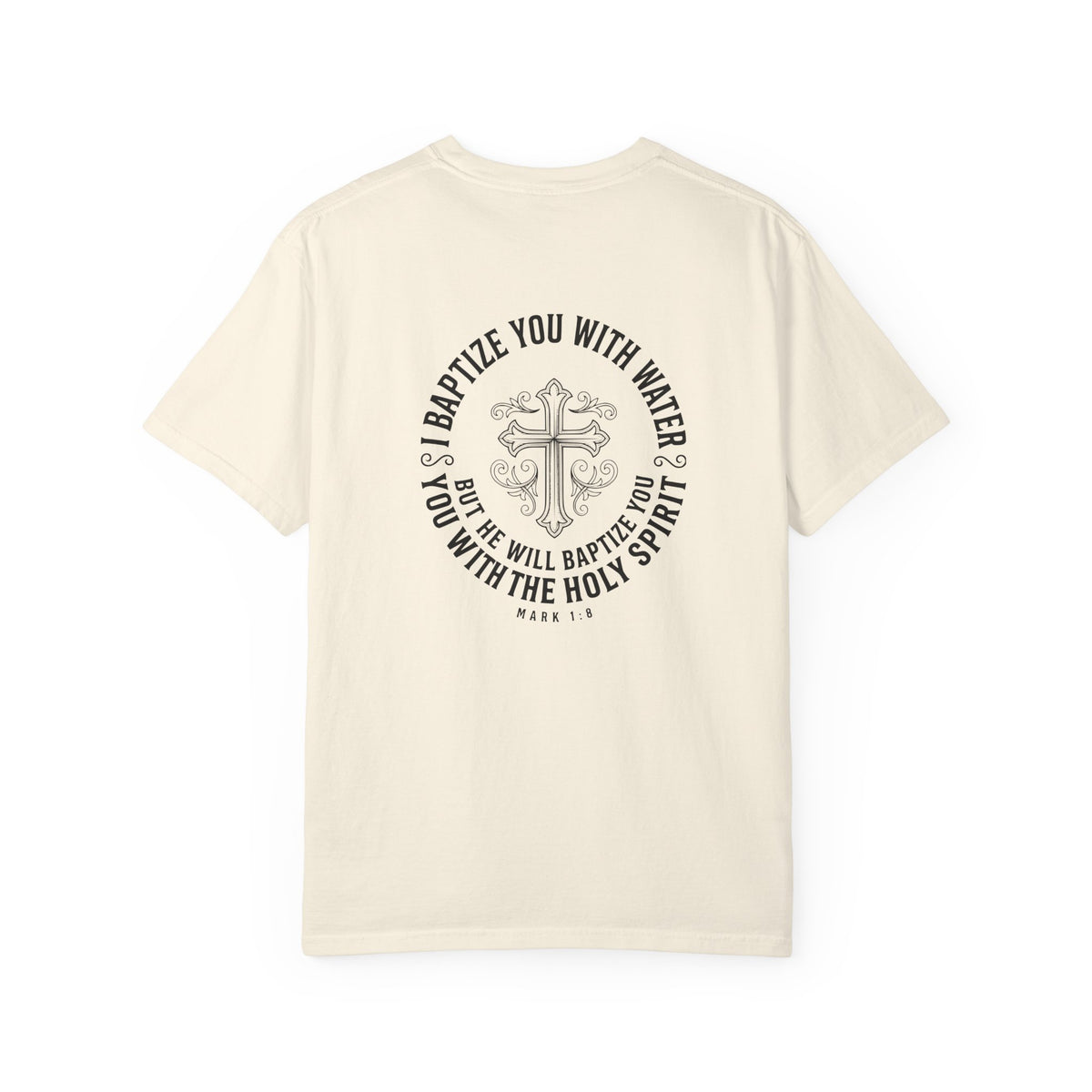 Baptism Cross T-Shirt — "I Will Baptize You" Christian Tee