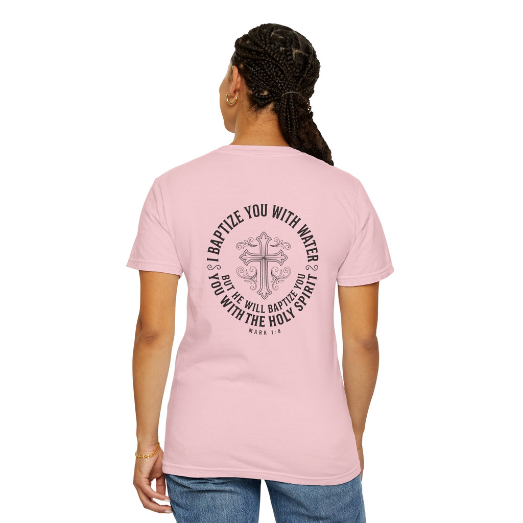 Baptism Cross T-Shirt — "I Will Baptize You" Christian Tee