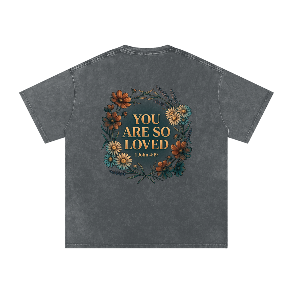 You are loved Snow Washed Oversized Cotton T-Shirt