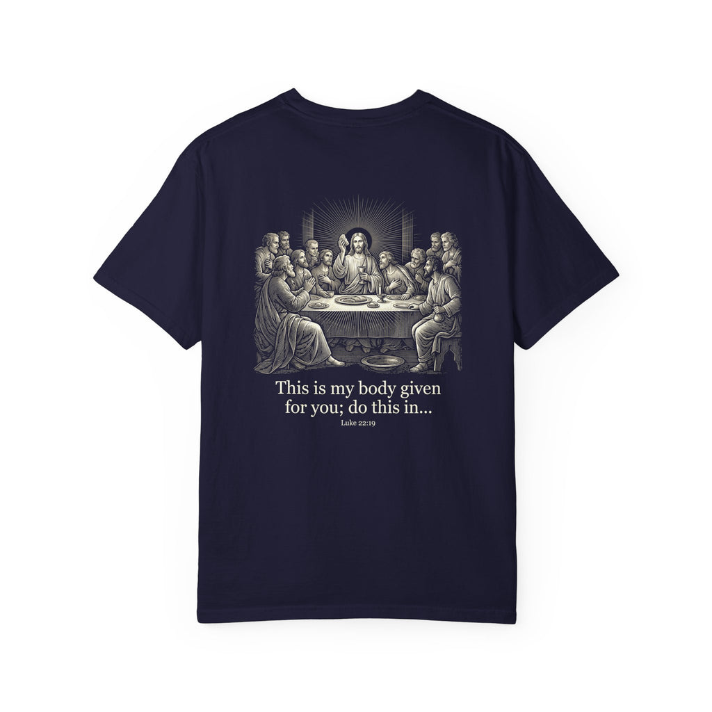 Last Supper T‑Shirt — "This is my body given for you; do this in..." Religious Christian Tee