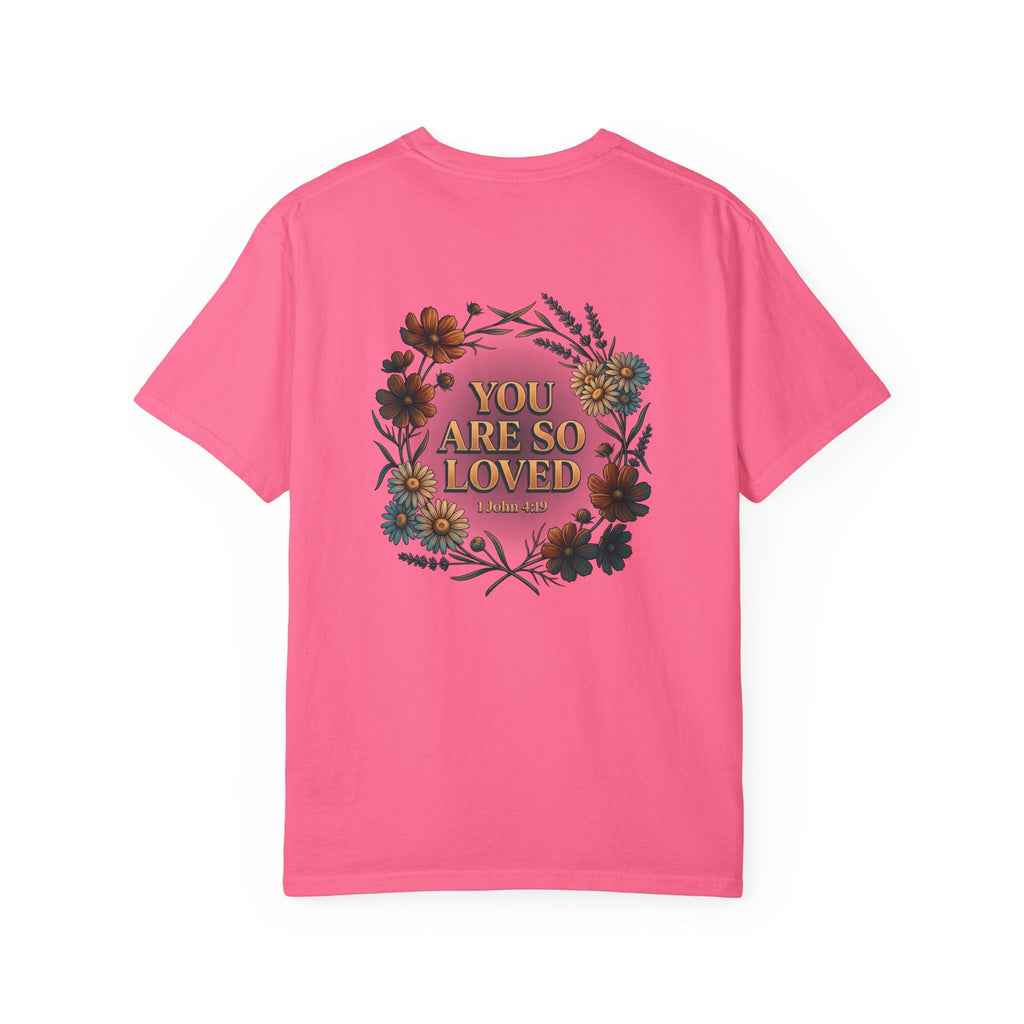 You Are So Loved Floral Cross T-Shirt — 1 John 4:9 Inspirational Shirt