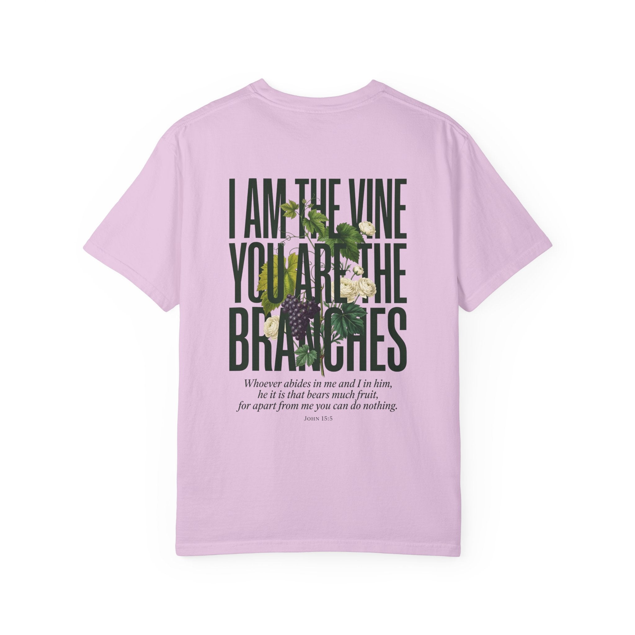 I Am the Vine Christian T-Shirt — "I Am the Vine, You Are the Branches" Scripture Tee