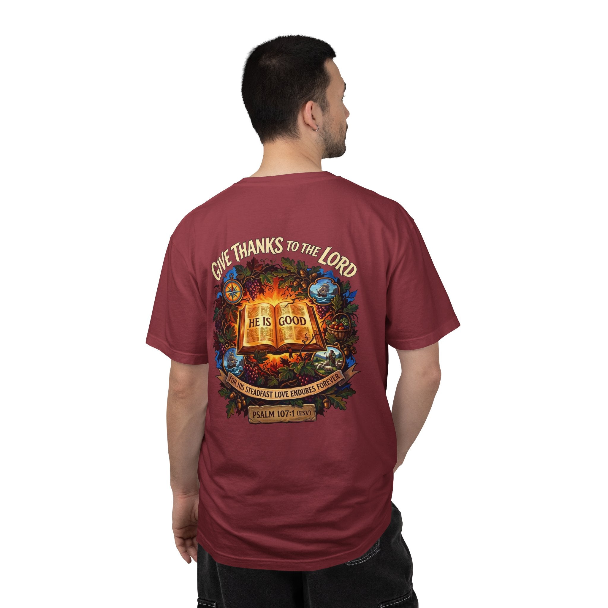 Give Thanks to the Lord T-Shirt — "He Is Good" Psalm 107:1 Christian Tee