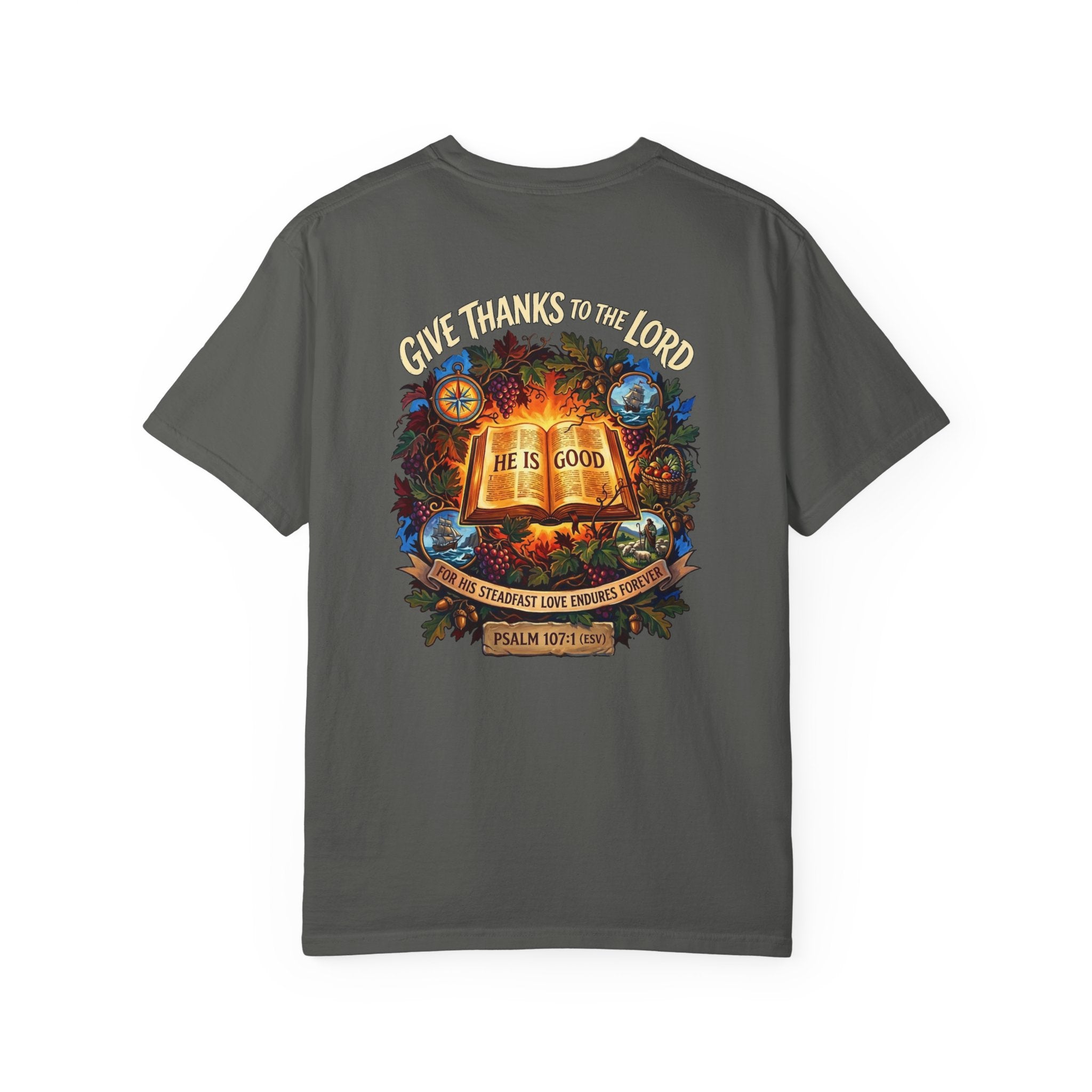 Give Thanks to the Lord T-Shirt — "He Is Good" Psalm 107:1 Christian Tee