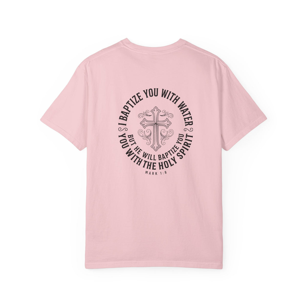Baptism Cross T-Shirt — "I Will Baptize You" Christian Tee
