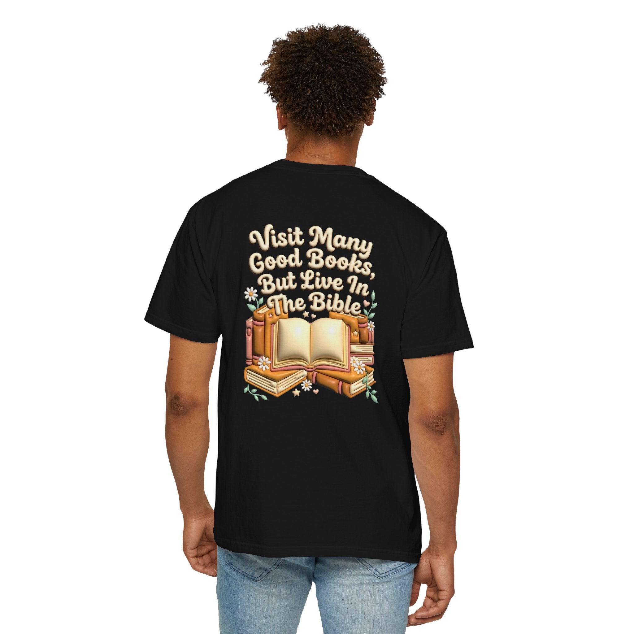 Bible Quote T-Shirt — "Visit Many Good Books, But Live In The Bible" Christian Cross Tee