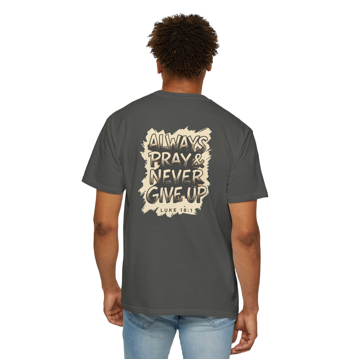 Always Pray & Never Give Up T-Shirt — Christian Faith Tee with Triple Cross