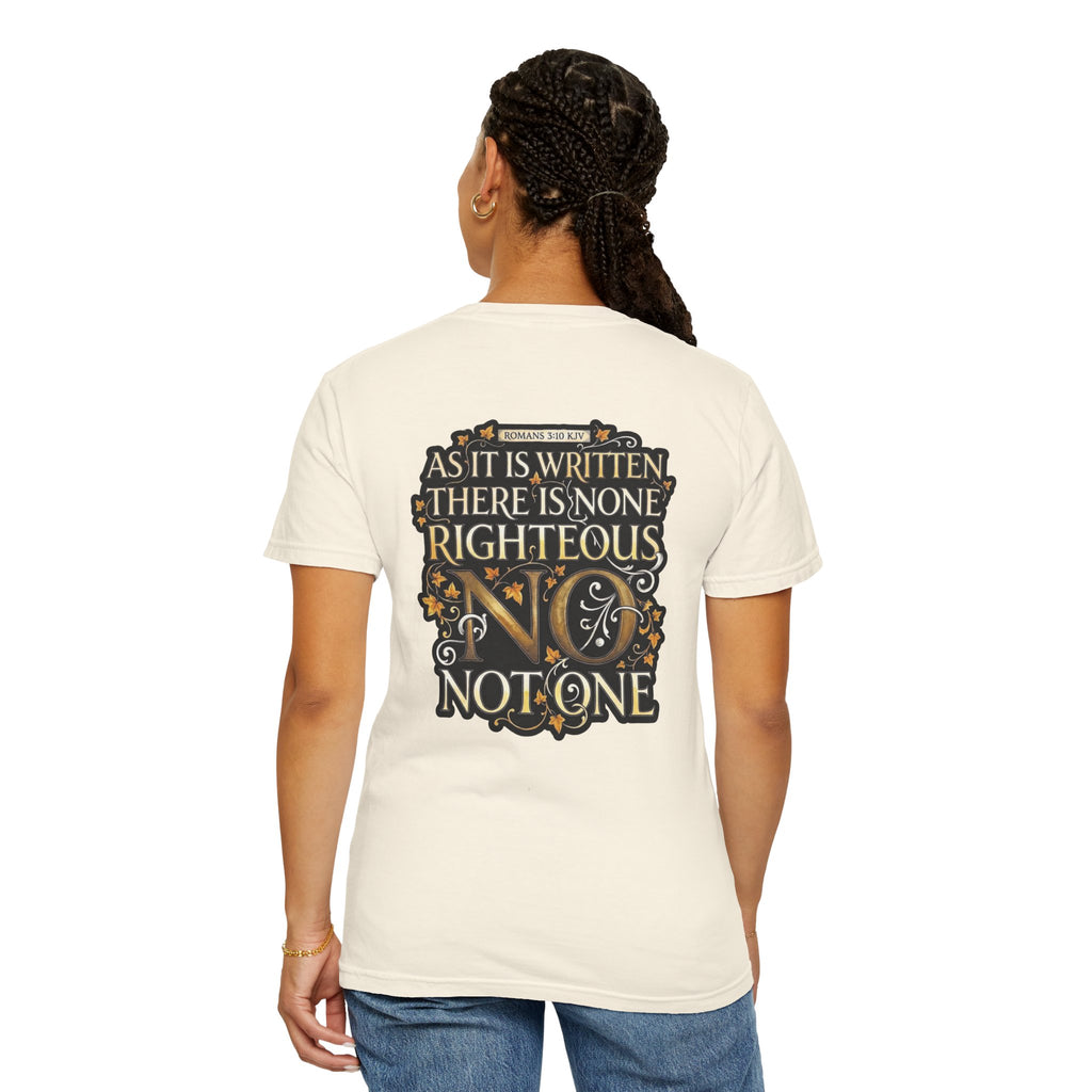 Religious Graphic T-Shirt — “As It Is Written: There Is None Righteous, Not One” with Cross